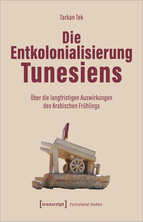 Tarkan Tek: Die Entkolonialisierung Tunesiens, Buch