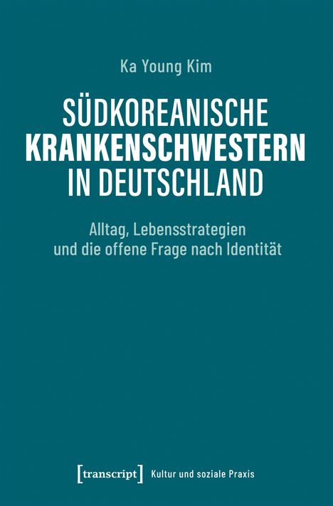 Ka Young Kim: Südkoreanische Krankenschwestern in Deutschland, Buch
