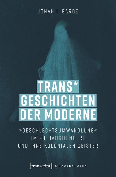 Jonah I. Garde: Trans* Geschichten der Moderne, Buch