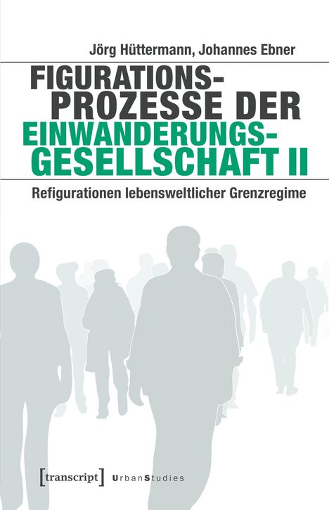 Jörg Hüttermann: Figurationsprozesse der Einwanderungsgesellschaft II, Buch