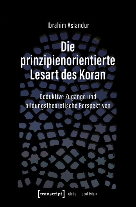 Ibrahim Aslandur: Die prinzipienorientierte Lesart des Koran, Buch