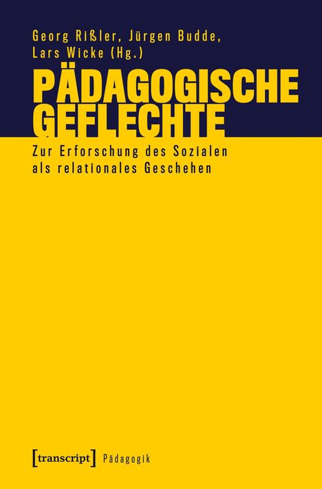 Buchcover: "PÄDAGOGISCHE GEFLECHTE" von Georg Rißler und anderen. Gelb-schwarze Gestaltung, Verlag "transcript".