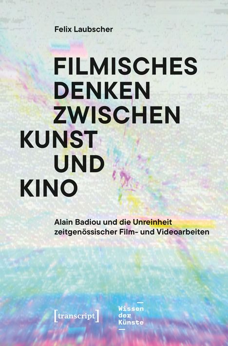 Text: "FILMISCHES DENKEN ZWISCHEN KUNST UND KINO" auf abstraktem, buntem Hintergrund mit Logos unten.