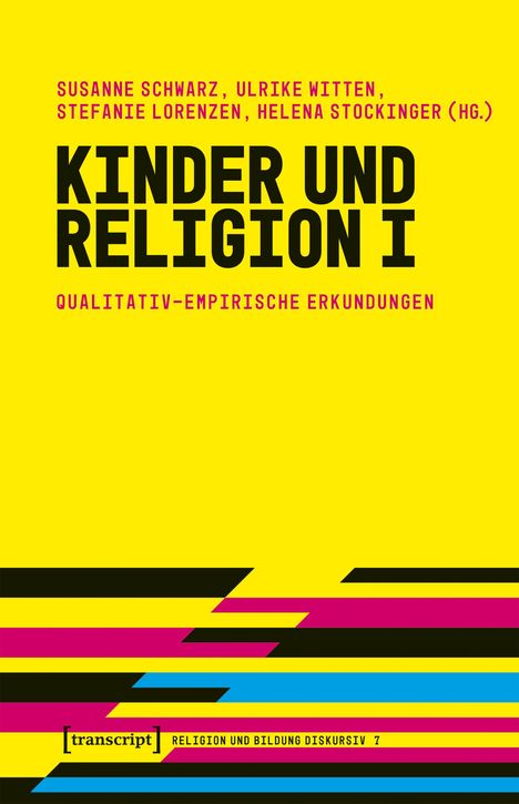 "KINDER UND RELIGION I: Qualitativ-empirische Erkundungen". Gelber Hintergrund, bunte Streifen unten.