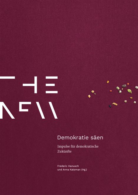 Text: "Demokratie säen. Impulse für demokratische Zukünfte. Frederic Hanusch und Anna Katsman (Hg.)" Auf rötlichem Hintergrund.