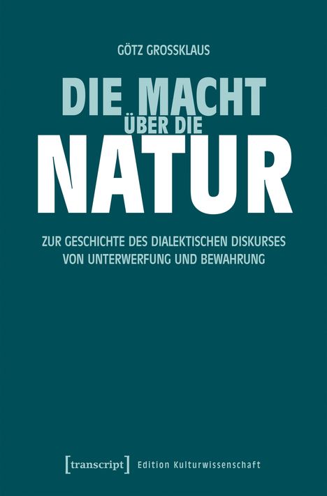 Götz Großklaus: Die Macht über die Natur, Buch