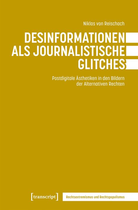 "Desinformationen als journalistische Glitches", Niklas von Reischach; gelbes Cover, Titel groß in Weiß, Verlag unten.