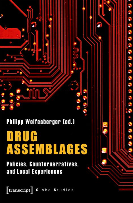 "Drug Assemblages: Policies, Counternarratives, and Local Experiences" von Philipp Wolfesberger [ed.], mit Leiterplatinenmuster.