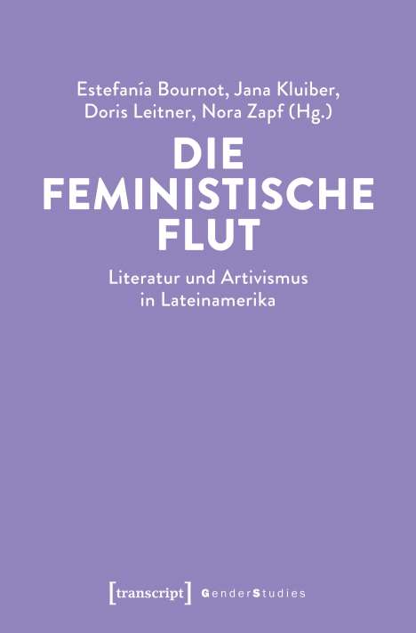Die feministische Flut: Literatur und Artivismus in Lateinamerika. Lila Hintergrund, weißer Text.
