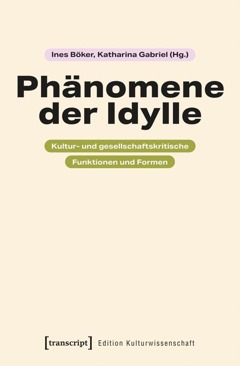 Ines Böker, Katharina Gabriel (Hg.), Phänomene der Idylle, kultur- und gesellschaftskritische Funktionen und Formen.