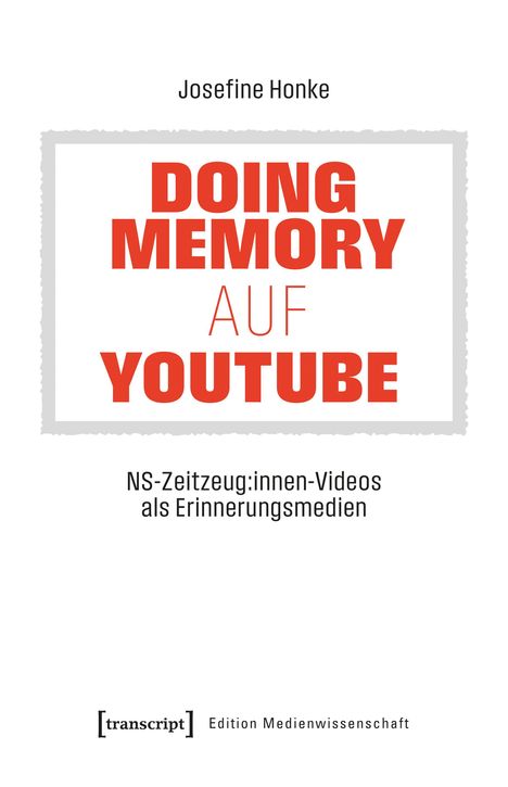 "DOING MEMORY AUF YOUTUBE" in großen roten Buchstaben, darunter beschreibt ein Text NS-Zeitzeug:innen-Videos. Oben der Autorname.