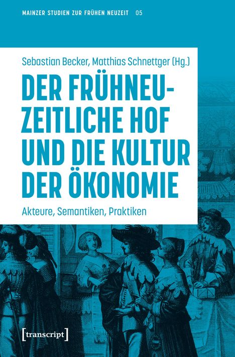 Titel: "Der frühneuzeitliche Hof und die Kultur der Ökonomie". Illustration darunter.