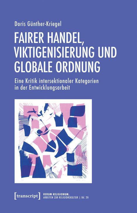 FAIRER HANDEL, VIKTIGENISIERUNG UND GLOBALE ORDNUNG – Abstrakte Illustration mit blauen und rosa Formen.