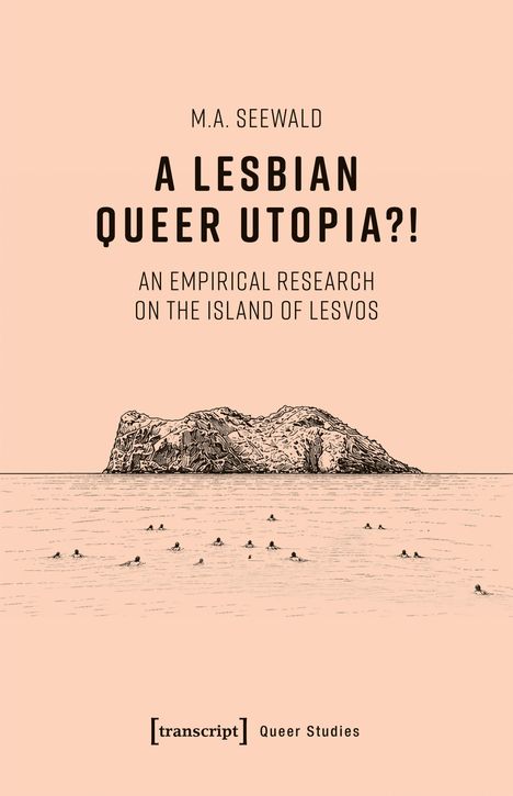 Titel: "A Lesbian Queer Utopia?! An Empirical Research on the Island of Lesvos". Illustration einer Insel im Meer.