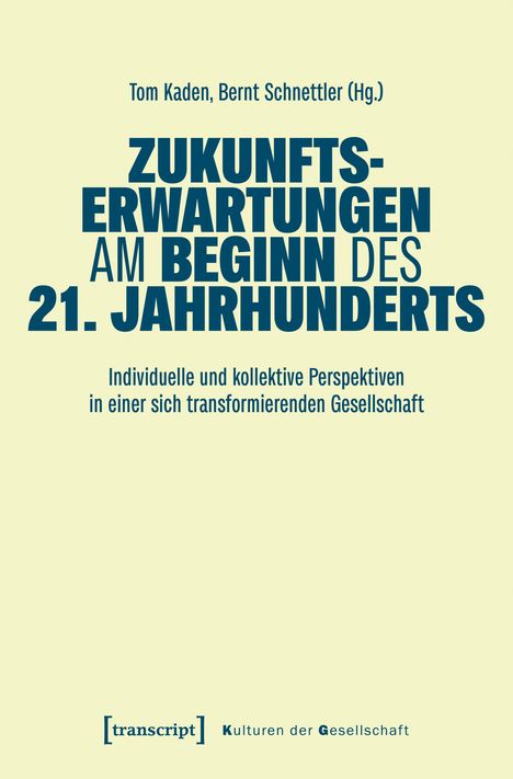 Tom Kaden, Bernt Schnettler (Hg.), ZUKUNFTSERWARTUNGEN AM BEGINN DES 21. JAHRHUNDERTS. Cremefarbener Hintergrund.
