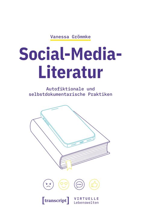 Cover: „Social-Media-Literatur“ von Vanessa Grömmke. Illustration: Smartphone auf Buch, darunter Emojis und „transcript“.