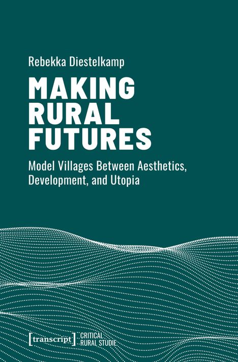 "Making Rural Futures" in großen weißen Buchstaben, darunter geometrische Punkte als Wellenmuster auf grünem Hintergrund.