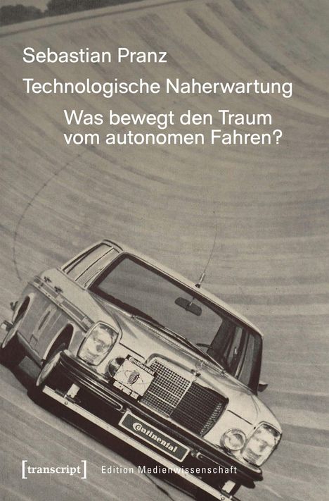 Text: „Sebastian Pranz, Technologische Naherwartung, Was bewegt den Traum vom autonomen Fahren?“  
Illustration: Ein Auto in Bewegung.