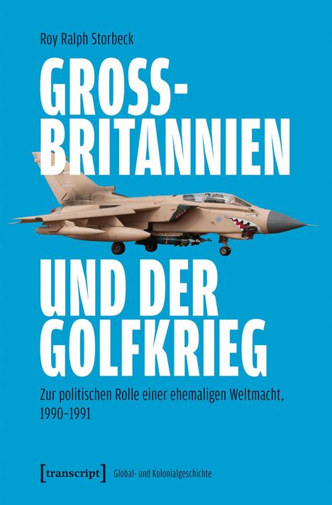 „Grossbritannien und der Golfkrieg: Zur politischen Rolle einer ehemaligen Weltmacht, 1990–1991“; blaues Cover, Flugzeug.