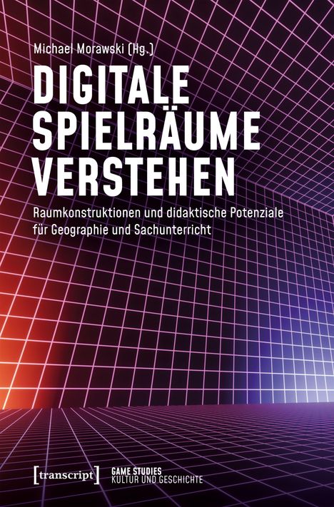 „Digitale Spielräume verstehen“ von Michael Morawski (Hg.). Rastermuster in Rot und Lila, futuristischer Stil.