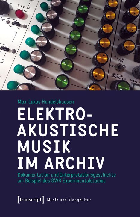 „ELEKTROAKUSTISCHE MUSIK IM ARCHIV“ von Max-Lukas Hundelshausen. Mischpult mit grünen und gelben Knöpfen.