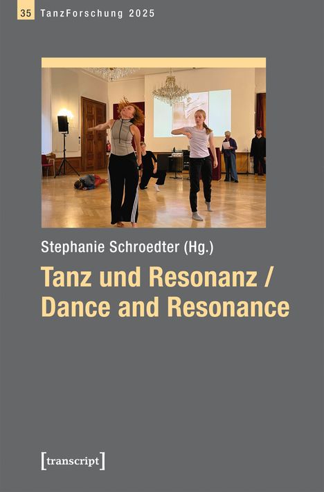 Stephanie Schroedter (Hg.), Tanz und Resonanz / Dance and Resonance. Fünf Menschen tanzen in einem festlichen Raum.