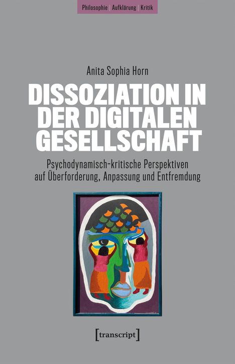 Titel: Dissoziation in der digitalen Gesellschaft. Darunter farbenfrohes, abstraktes Gesicht in einer Illustration.