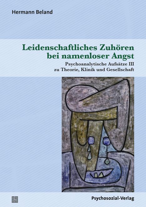 Hermann Beland: Leidenschaftliches Zuhören bei namenloser Angst, Buch