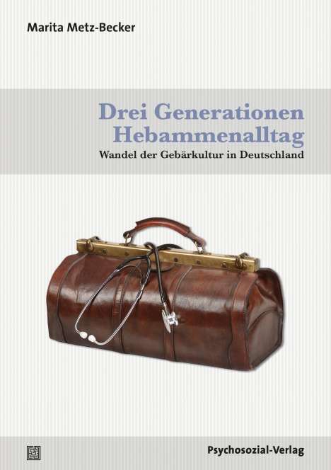 Marita Metz-Becker: Metz-Becker, M: Drei Generationen Hebammenalltag, Buch