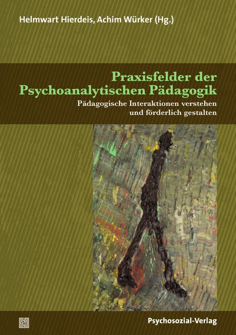 Praxisfelder der Psychoanalytischen Pädagogik, Buch