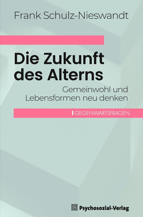 Frank Schulz-Nieswandt: Die Zukunft des Alterns, Buch