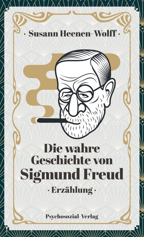 Susann Heenen-Wolff: Die wahre Geschichte von Sigmund Freud, Buch