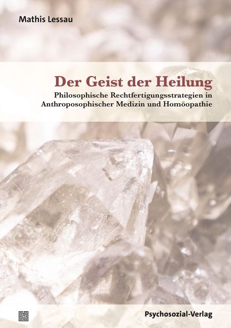 Titel: "Der Geist der Heilung". Autor: Mathis Lessau. Kristallhintergrund, Verlag: Psychosozial-Verlag.