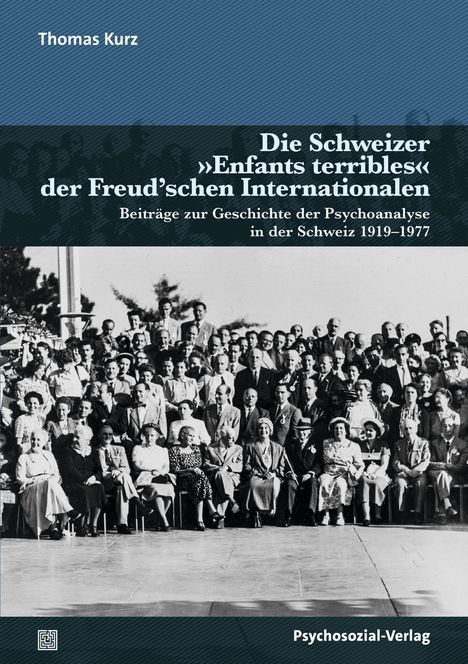 Titel: Die Schweizer »Enfants terribles« der Freud’schen Internationalen. Foto: Schwarz-Weiß-Gruppenfoto großer Menschenmenge.
