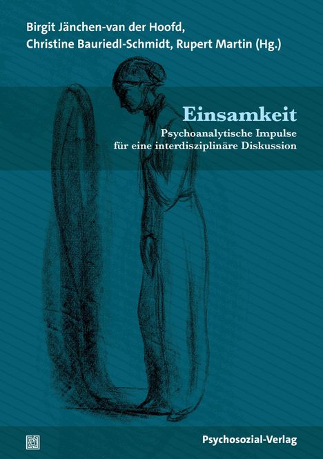 Titel: "Einsamkeit. Psychoanalytische Impulse für eine interdisziplinäre Diskussion." Illustration einer nachdenklichen Person.