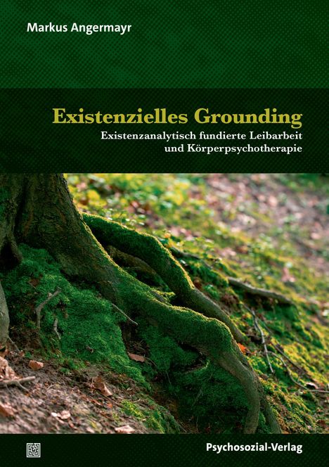 Text: "Existentielles Grounding: Existenzanalytisch fundierte Leibarbeit und Körperpsychotherapie." Grünes Waldmotiv.