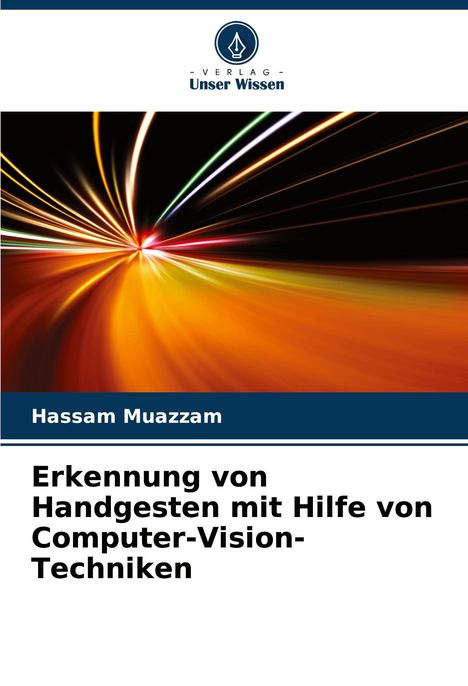 Hassam Muazzam: Erkennung von Handgesten mit Hilfe von Computer-Vision-Techniken, Buch