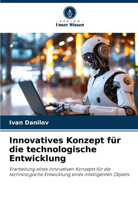 Ivan Danilov: Innovatives Konzept für die technologische Entwicklung, Buch