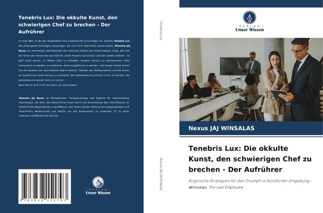 Nexus Jaj Winsalas: Tenebris Lux: Die okkulte Kunst, den schwierigen Chef zu brechen - Der Aufrührer, Buch