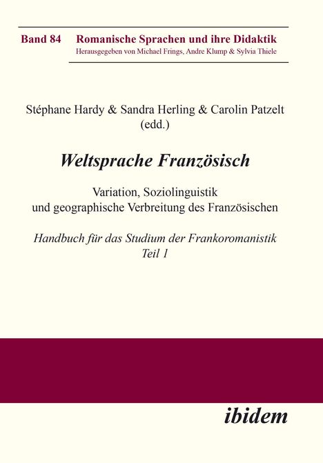 Band 84: Romanische Sprachen und ihre Didaktik. Titel: Weltsprache Französisch. Thema: Variation, Soziolinguistik.