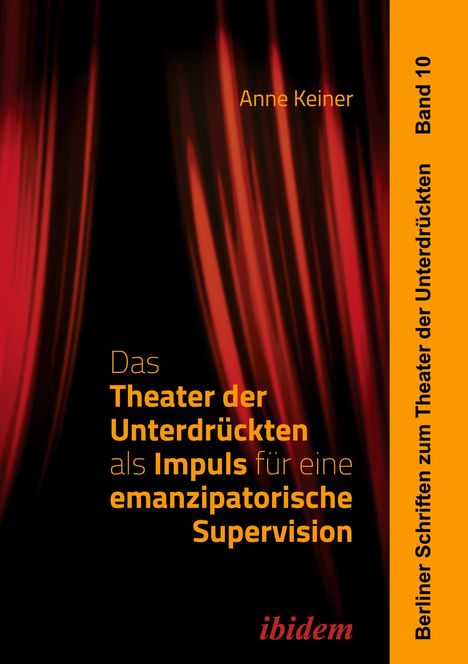 Anne Keiner: Das Theater der Unterdrückten als Impuls für eine emanzipatorische Supervision, Buch