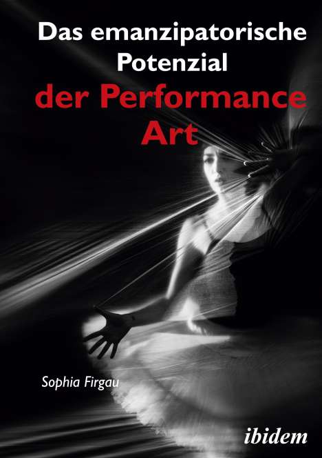Sophia Firgau: Das emanzipatorische Potenzial der Performance Art, Buch