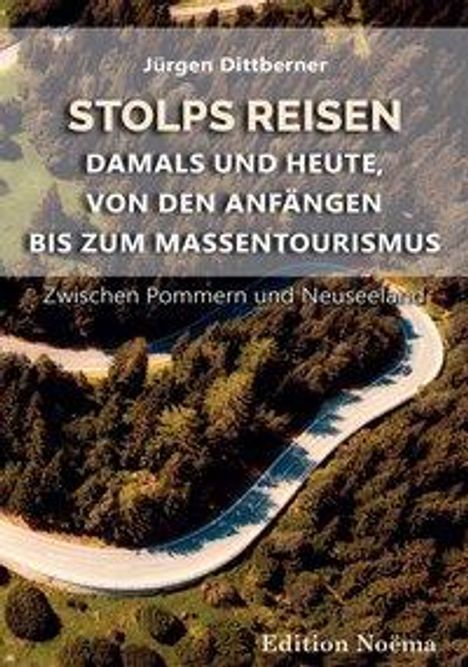 Jürgen Dittberner: Dittberner, J: Stolps Reisen: Damals und heute, von den Anfä, Buch