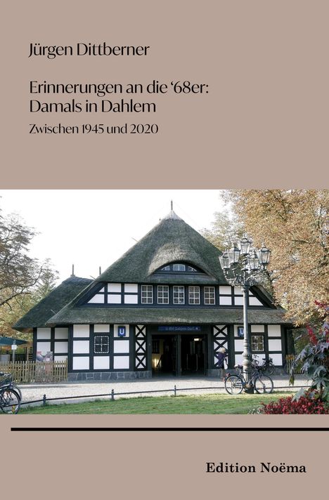 Jürgen Dittberner: Erinnerungen an die "68er": Damals in Dahlem, Buch