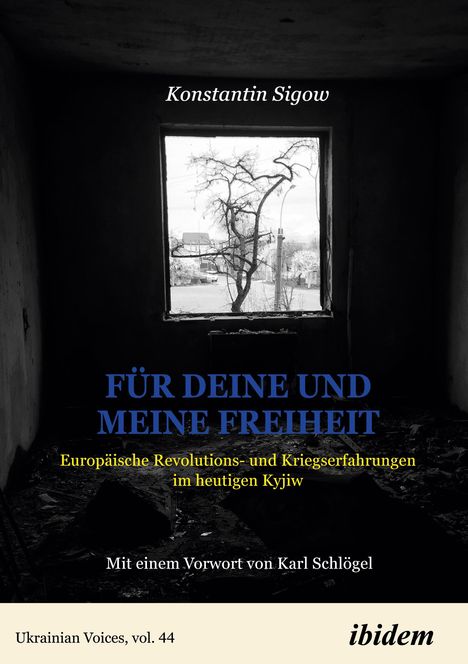 Konstantin Sigow: Für Deine und meine Freiheit: Weckrufe aus Kyjiw, Buch