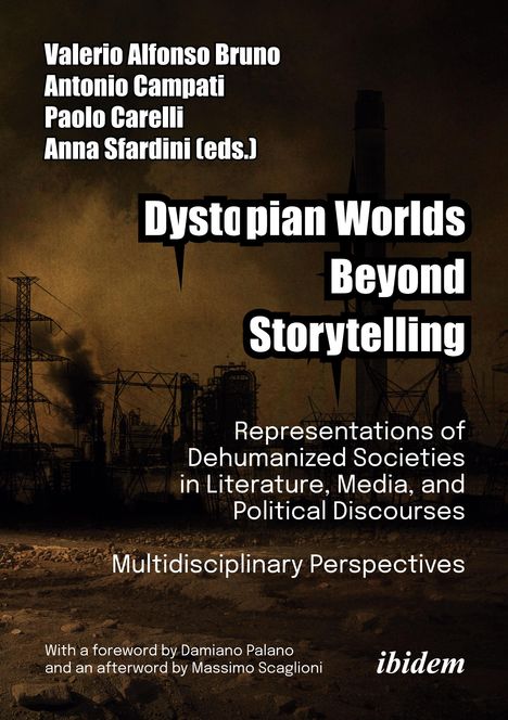 Dystopian Worlds Beyond Storytelling - Representations of Dehumanized Societies in Literature, Media, and Political Discourses: Multidisciplinary Perspectives, Buch