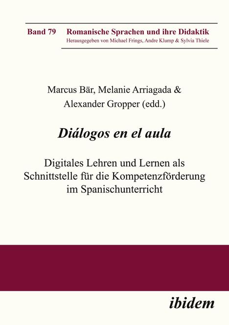 Marcus Arriagada Bär: Diálogos en el aula - Digitales Lehren und Lernen als Schnittstelle für die Kompetenzförderung im Spanischunterricht, Buch