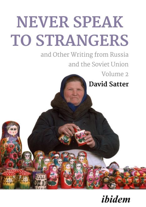 David Satter: Never Speak to Strangers and Other Writing from Russia and the Soviet Union, Buch