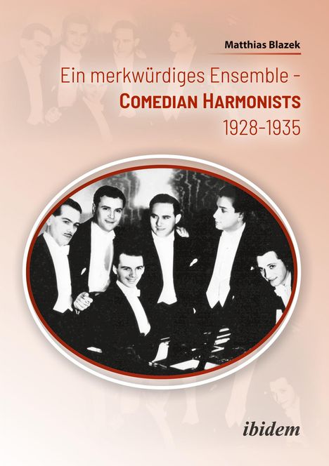 Matthias Blazek: Ein merkwürdiges Ensemble: Comedian Harmonists 1928¿1935, Buch