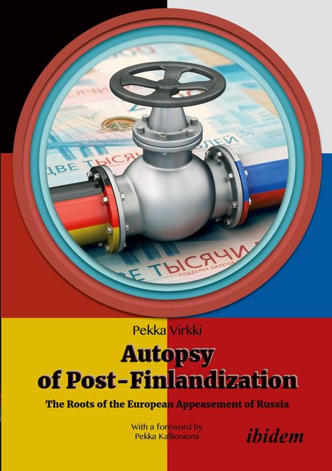 Der Text: "Autopsy of Post-Finlandization: The Roots of the European Appeasement of Russia". Ein Ventil auf einer russischen Geldnote.